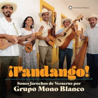 Grupo Mono Blanco Fandango! Sones Jarochos From Verac