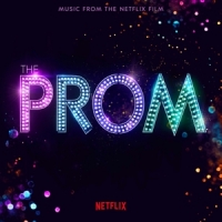 Cast Of Netflix S Film The Prom, The The Prom (music From The Netflix Film)