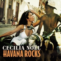 Noel, Cecilia Havana Rocks