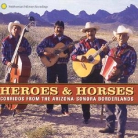 Various Heroes And Horses  Corridos From Th