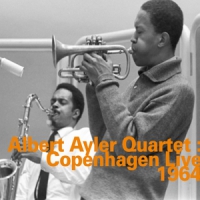 Ayler, Albert -quartet- Copenhagen Live 1964