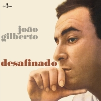 Gilberto, Joao Desafinado -ltd-