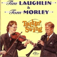 Laughlin, Tim & Tom Morley Talkin  Swing