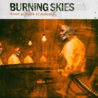 Burning Skies Murder By Means Of Existence