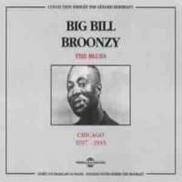 Broonzy, Big Bill The Blues   Chicago 1937-1945