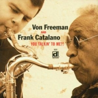 Freeman, Von & Frank Catalano You Talkin  To Me  !