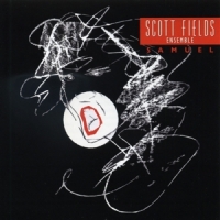 Scott Fields Ensemble Samuel