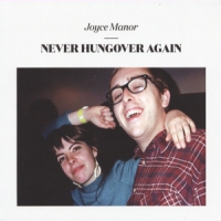 Joyce Manor Never Hungover Again