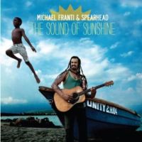 Michael Franti & Spearhead Sound Of Sunshine