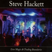 Hackett, Steve Live Magic At Trading Boundaries