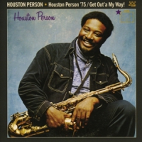 Person, Houston Houston Person '75/get Out'a My Way!