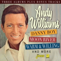 Williams, Andy Danny Boy, Moon River, Warm & Willing And More