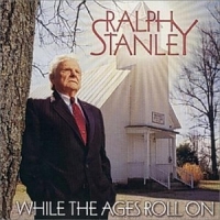 Stanley, Ralph While The Ages Roll