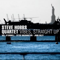 Hobbs, Steve -quartet- Vibes Straight Up