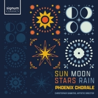 Phoenix Chorale Sun, Moon, Stars, Rain