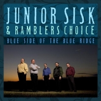 Sisk, Junior & Rambler's Choice Blue Side Of The Blue Ridge