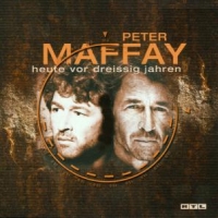 Maffay, Peter Heute Vor Dreissig Jahren