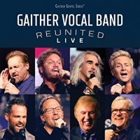 Gaither Vocal Band Reunited Live