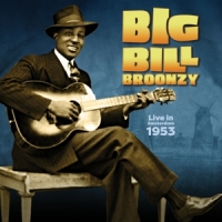 Broonzy, Big Bill Live In Amsterdam, 1953