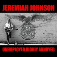 Johnson, Jeremiah Unemployed Highly Annoyed
