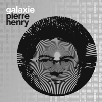 Henry, Pierre Galaxie Pierre Henry