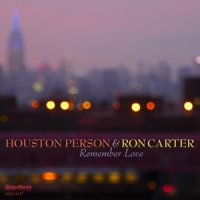 Houston Person & Ron Cart Remember Love