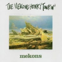 Mekons Honky Tonkin