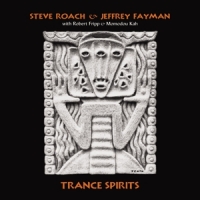 Roach, Steve -& Jeffrey Fayman- Trance Spirits (2022 Remaster)