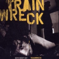 Boys Night Out Trainwreck