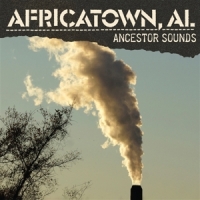 Africatown, Al Ancestor Sounds