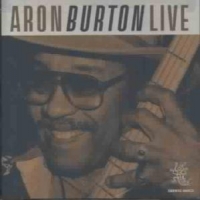 Burton, Aron Live At Buddy Guy S Legends