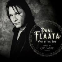 Flaata, Paal Wait By The Fire Songs Of Chip Tayl