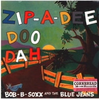 Soxx, Bobby B. & The Blue Jeans Zip-a-dee Doo Dah