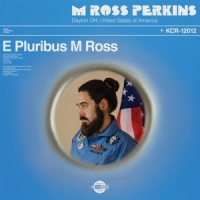 Perkins, M Ross E Pluribus M Ross