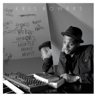 Bowers, Kris Heroes & Misfits