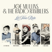 Joe Mullins & The Radio Ramblers Let Time Ride