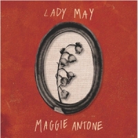 Antone, Maggie Lady May