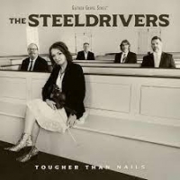 Steeldrivers Tougher Than Nails