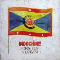 Indochine Song For A Dream