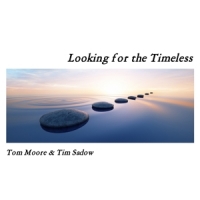 Moore, Tom & Tim Sadow Looking For Timeless