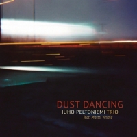 Juho Peltoniemi Trio Feat. Martti V Dust Dancing