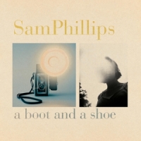 Phillips, Sam A Boot And A Shoe