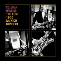 Hawkins, Coleman Lost 1950 Munich Concert