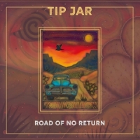 Tip Jar Road Of No Return