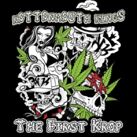 Kottonmouth Kings First Krop