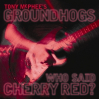 Groundhogs Who Said Cherry Red