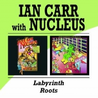 Carr, Ian & Nucleus Labyrinth/roots