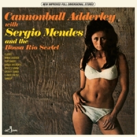 Adderley, Cannonball & Sergio Mendes And The Bossa Rio Sextet