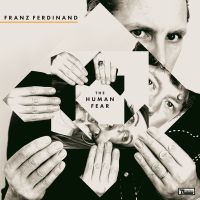 Franz Ferdinand The Human Fear -international Exclusive-