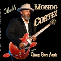 Cortez, Mondo -and The Blues Angels- Call On Me